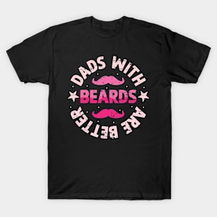 Dad with beards are better Retro Gift for Father’s day, Birthday, Thanksgiving, Christmas, New Year T-Shirt